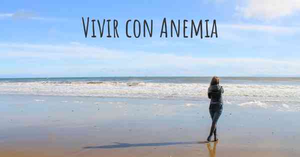 Vivir con Anemia