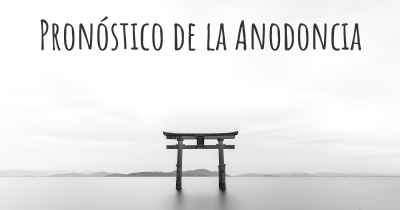 Pronóstico de la Anodoncia