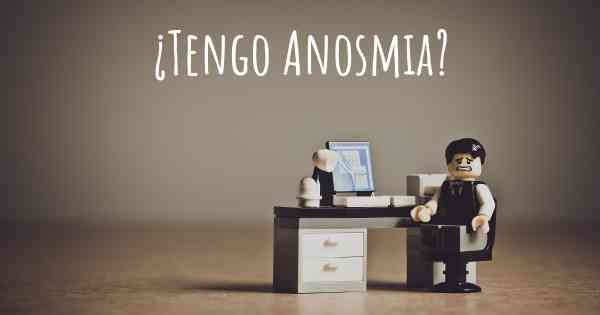 ¿Tengo Anosmia?