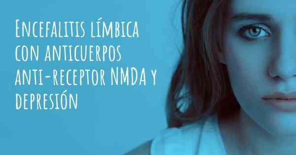 Encefalitis límbica con anticuerpos anti-receptor NMDA y depresión