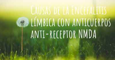 Causas de la Encefalitis límbica con anticuerpos anti-receptor NMDA