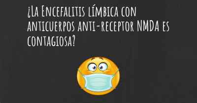 ¿La Encefalitis límbica con anticuerpos anti-receptor NMDA es contagiosa?