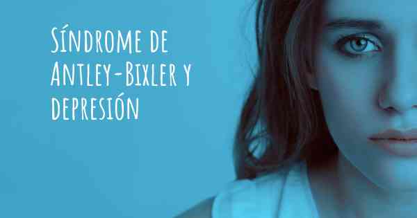 Síndrome de Antley-Bixler y depresión
