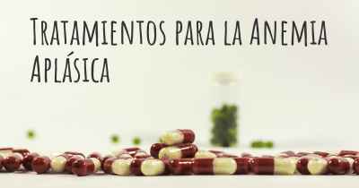 Tratamientos para la Anemia Aplásica