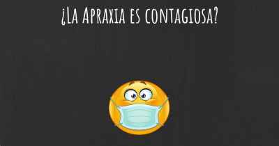 ¿La Apraxia es contagiosa?