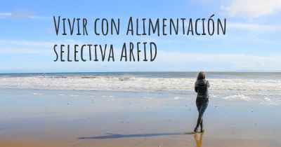 Vivir con Alimentación selectiva ARFID