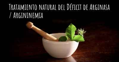 Tratamiento natural del Déficit de Arginasa / Argininemia