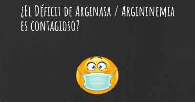 ¿El Déficit de Arginasa / Argininemia es contagioso?