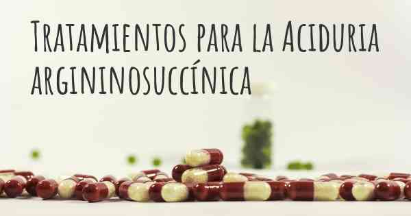 Tratamientos para la Aciduria argininosuccínica