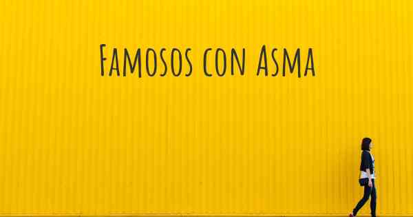 Famosos con Asma