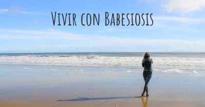 Vivir con Babesiosis