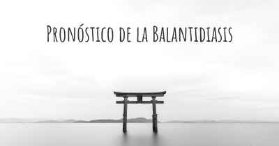 Pronóstico de la Balantidiasis