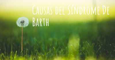 Causas del Síndrome De Barth