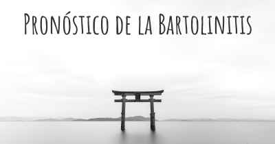 Pronóstico de la Bartolinitis