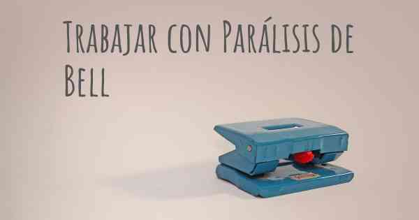 Trabajar con Parálisis de Bell