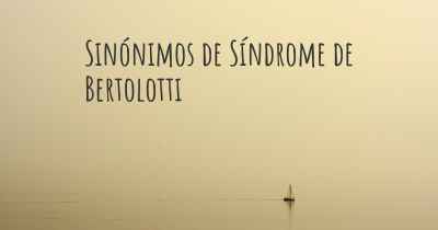 Sinónimos de Síndrome de Bertolotti