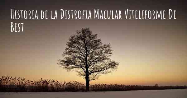 Historia de la Distrofia Macular Viteliforme De Best