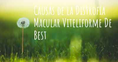 Causas de la Distrofia Macular Viteliforme De Best