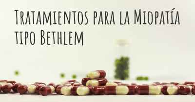 Tratamientos para la Miopatía tipo Bethlem