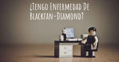 ¿Tengo Enfermedad De Blackfan-Diamond?