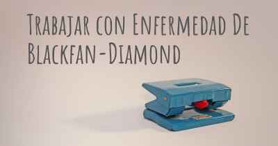 Trabajar con Enfermedad De Blackfan-Diamond