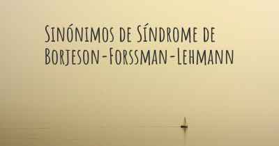 Sinónimos de Síndrome de Borjeson-Forssman-Lehmann