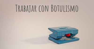 Trabajar con Botulismo