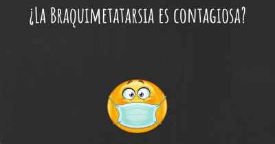 ¿La Braquimetatarsia es contagiosa?