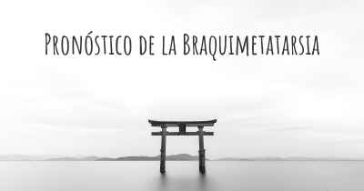 Pronóstico de la Braquimetatarsia