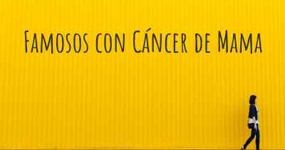 Famosos con Cáncer de Mama