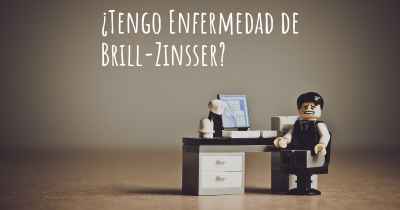 ¿Tengo Enfermedad de Brill-Zinsser?