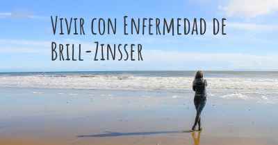 Vivir con Enfermedad de Brill-Zinsser