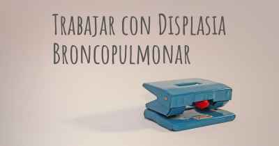 Trabajar con Displasia Broncopulmonar