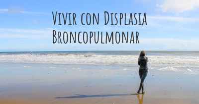 Vivir con Displasia Broncopulmonar