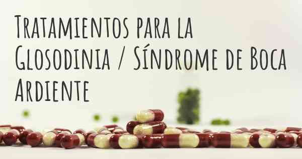 Tratamientos para la Glosodinia / Síndrome de Boca Ardiente