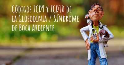 Códigos ICD9 y ICD10 de la Glosodinia / Síndrome de Boca Ardiente