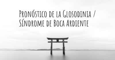 Pronóstico de la Glosodinia / Síndrome de Boca Ardiente