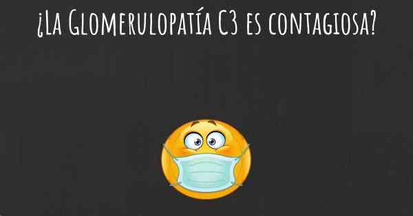 ¿La Glomerulopatía C3 es contagiosa?