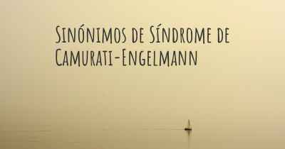 Sinónimos de Síndrome de Camurati-Engelmann