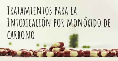 Tratamientos para la Intoxicación por monóxido de carbono