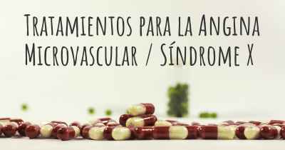 Tratamientos para la Angina Microvascular / Síndrome X