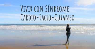 Vivir con Síndrome Cardio-Facio-Cutáneo