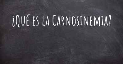 ¿Qué es la Carnosinemia?