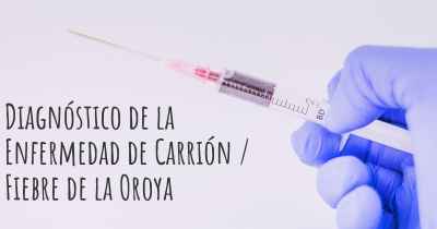 Diagnóstico de la Enfermedad de Carrión / Fiebre de la Oroya