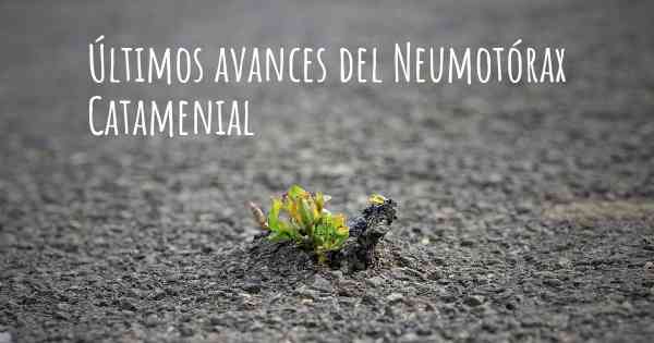 Últimos avances del Neumotórax Catamenial