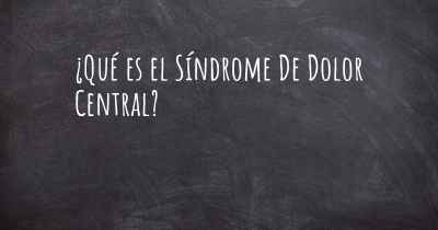 ¿Qué es el Síndrome De Dolor Central?