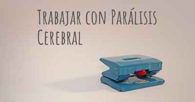 Trabajar con Parálisis Cerebral