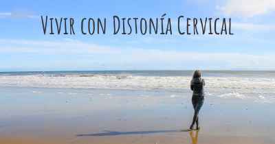 Vivir con Distonía Cervical