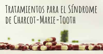 Tratamientos para el Síndrome de Charcot-Marie-Tooth