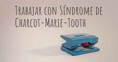 Trabajar con Síndrome de Charcot-Marie-Tooth